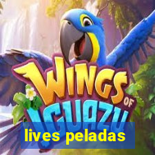 lives peladas